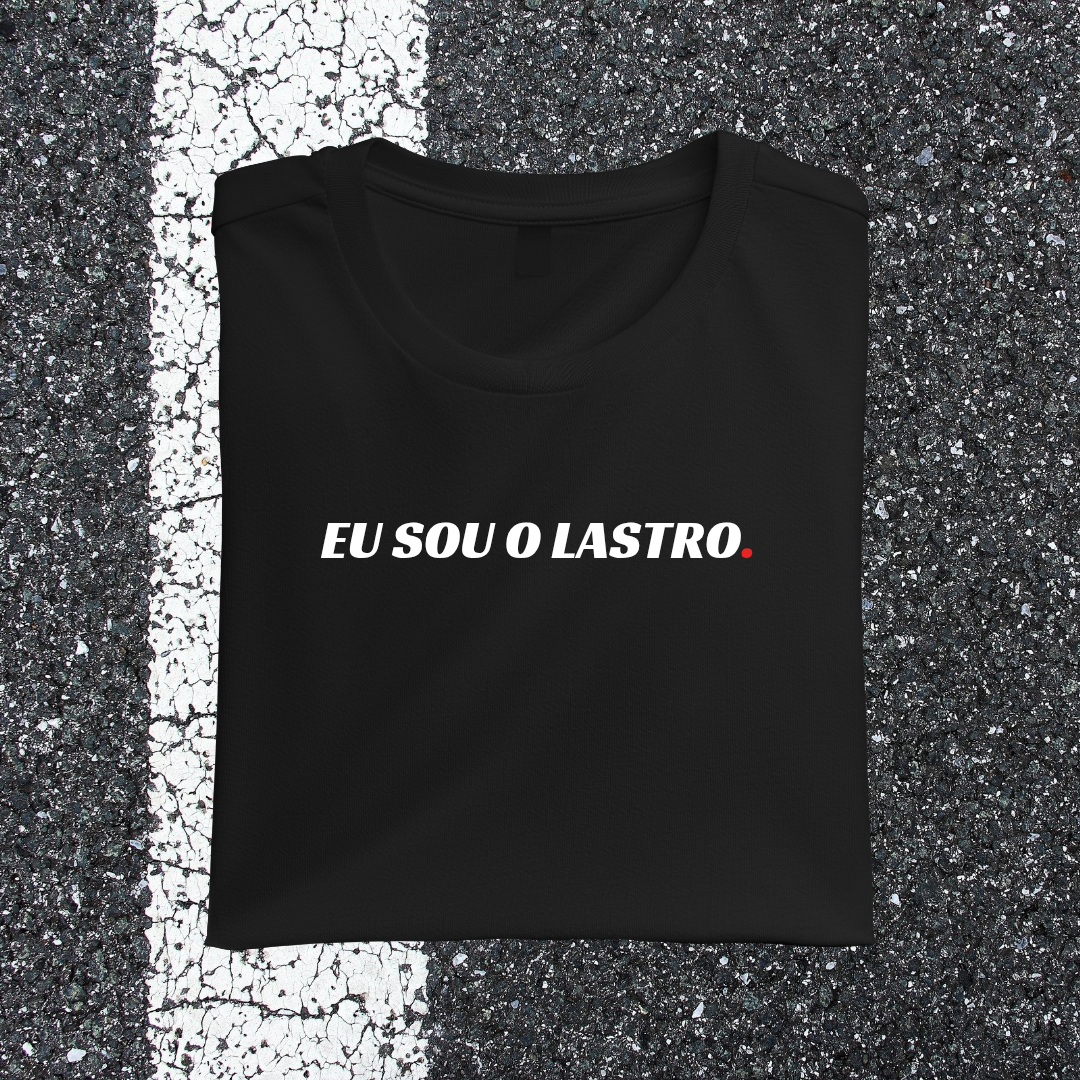 Camiseta EU SOU O LASTRO
